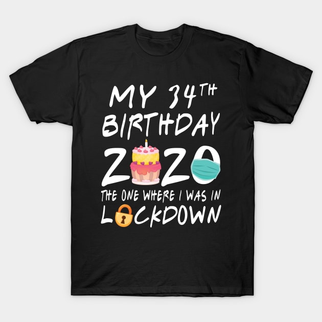 Cake Candle Face Mask My 34th Birthday 2020 Born In 1986 The One Where I Was In Lockdown Fight Virus T-Shirt by dangbig165